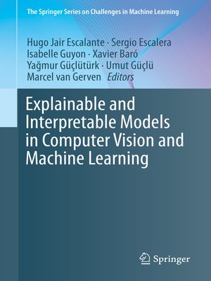 cover image of Explainable and Interpretable Models in Computer Vision and Machine Learning